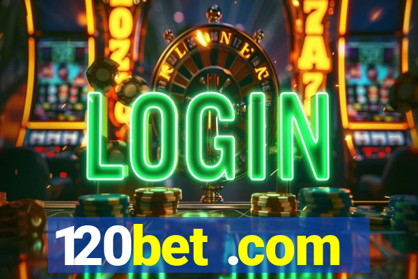 120bet .com